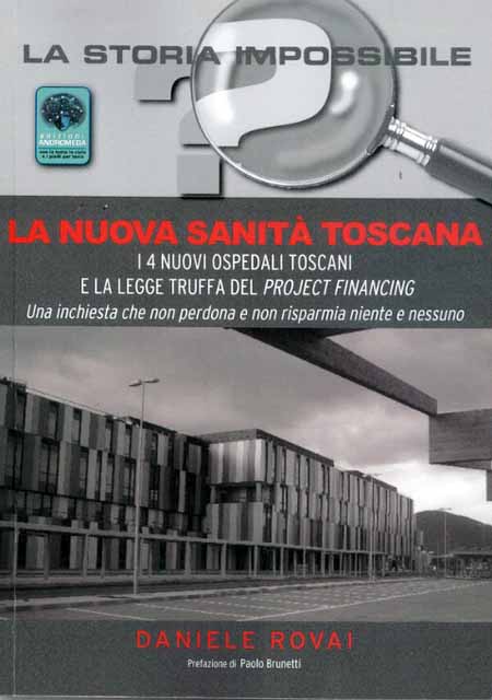 LA SINISTRA SANITÀ DELLE SINISTRE E I QUATTRO NUOVI OSPEDALACCI INUTILI DI ENRICO ROSSI