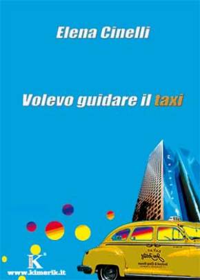 «VOLEVO GUIDARE IL TAXI», LA VITA IN UN LIBRO