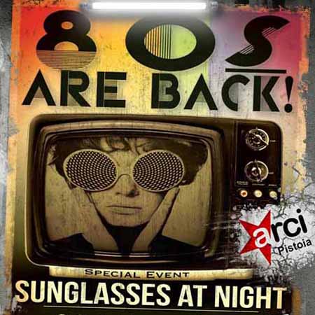 “80S ARE BACK! SUNGLASSES AT NIGHT” A MONTALE