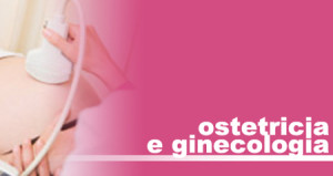 ostetricia e ginecologia