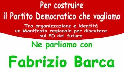 FABRIZIO BARCA A PISTOIA PER IL MANIFESTO REGIONALE DEL PD