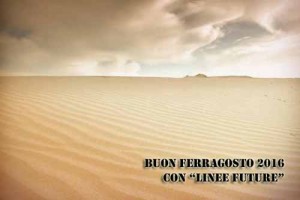 Buon ferragosto 2016 con Linee Future