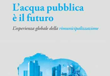 libri. “L’ACQUA PUBBLICA È IL FUTURO”