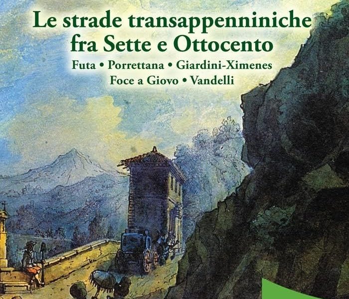 “LE STRADE TRANSAPPENNINICHE TRA SETTE E OTTOCENTO”, UN LIBRO ALLA SAN GIORGIO