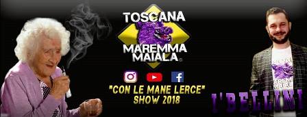 toscana maremmamaiala. AD AGLIANA IL DEBUTTO DI “CON LE MANI LERCE LIVE 2018”