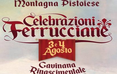 gavinana. CELEBRAZIONI FERRUCCIANE: DUE GIORNI DI FESTEGGIAMENTI