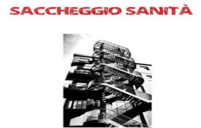 san[t]ità. GIULIANO BUGANI PRESENTA “SACCHEGGIO SANITÀ”