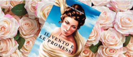 libri. “IL VENTO E LE PROMESSE” DI ANTONELLA GRAMIGNA.. IN REGIONE