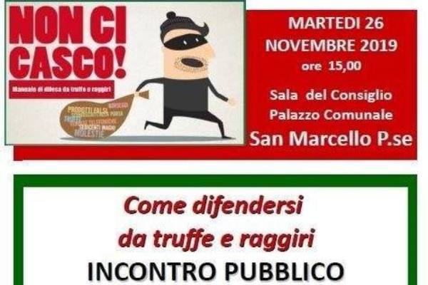 san marcello. “IO NON CI CASCO”, INCONTRO PUBBLICO PER DIFENDERSI DALLE TRUFFE