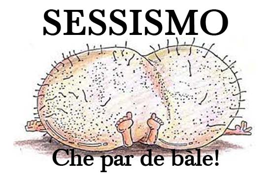 sessismo & s-governo del cazzo. È IMPOSSIBILE CHE DEI CRETINI POSSANO GOVERNARE UN PAESE MENTRE LE PERSONE NORMALI SONO TRATTATE COME DEI POLLI CON CERVELLO DI GALLINA