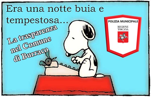 trasparenza zero. A “BURRÀKIA” SEMBRA DI VIVERE NEL FAMOSO ROMANZO DI SNOOPY CHE INIZIA CON «ERA UNA NOTTE BUIA E TEMPESTOSA»