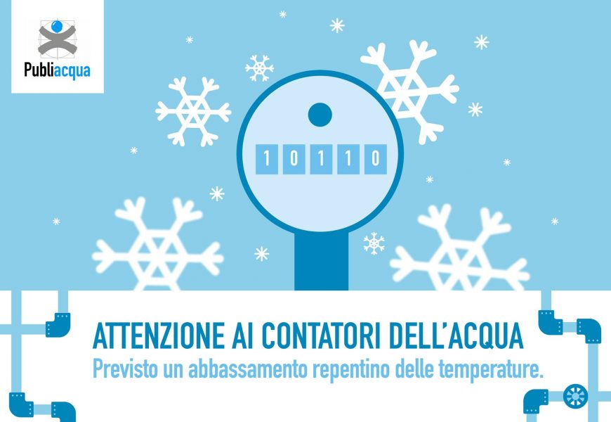 publiacqua. ARRIVA IL FREDDO: ATTENZIONE AI CONTATORI