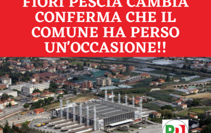 pescia. PD, MERCATO DEI FIORI: “PESCIA CAMBIA CONFERMA CHE IL COMUNE HA PERSO UNA OCCASIONE”