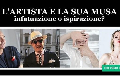 “L’ARTISTA E LA SUA MUSA . INFATUAZIONE O ISPIRAZIONE?” 