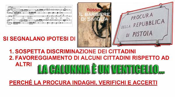 processo politico 7. PLATONE AVEVA L’ACCADEMIA, ARISTOTELE IL LICEO: PISTOIA PUÒ CONTARE SU PROCURA E AULA SIGNORELLI. L’AVVOCATA GIUNTI, IL RAGIONIER PERROZZI E “LA CALUNNIA È UN VENTICELLO…”