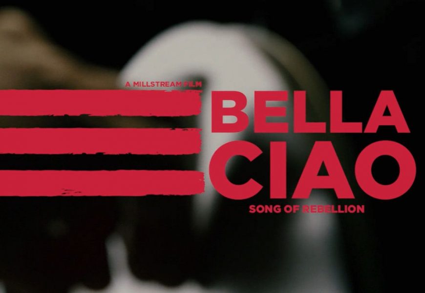 AL CINEMA ROMA LA PROIEZIONE DEL FILM DOCUMENTARIO “BELLA CIAO — SONG OF REBELLION”