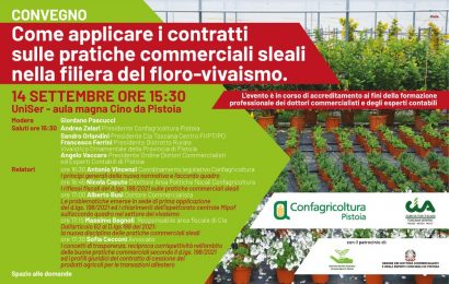 I CONTRATTI PER PREVENIRE LE PRATICHE SLEALI NELLA FILIERA FLOROVIVAISTICA: CONVEGNO A PISTOIA