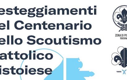 QUEST’ANNO UN IMPORTANTISSIMO ANNIVERSARIO, IL CENTENARIO DELLO SCOUTISMO CATTOLICO PISTOIESE