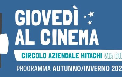 AL CIRCOLO HITACHI PROSEGUE LA RASSEGNA “GIOVEDÌ AL CINEMA”