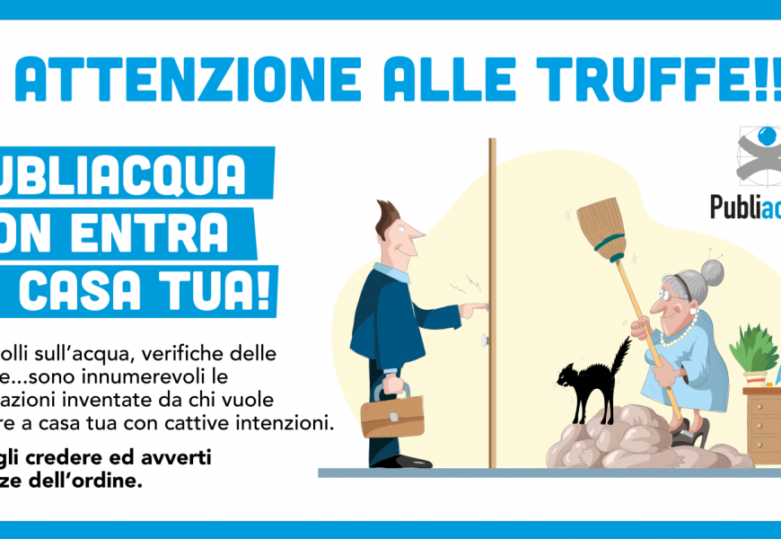 publiacqua. AL VIA LA CAMPAGNA “ATTENZIONE ALLE TRUFFE”