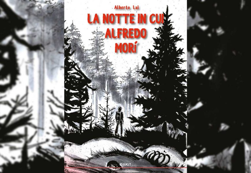 libri. LA NOTTE IN CUI ALFREDO MORÌ, GIALLO DI ALBERTO LAI IN VAL DI BISENZIO