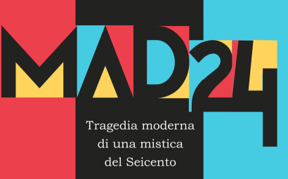 AL “BOLOGNINI” IN SCENA “MAD24 – TRAGEDIA MODERNA DI UNA MISTICA DEL SEICENTO”