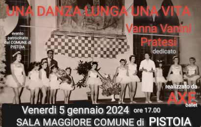 IN SALA MAGGIORE UN OMAGGIO A VANNA VANINI PRATESI, LA PRIMA AD APRIRE UNA SCUOLA DI DANZA A PISTOIA NEL 1957