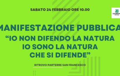 RIFONDAZIONE COMUNISTA SOSTIENE LA MANIFESTAZIONE DI LEGAMBIENTE “IO NON DIFENDO LA NATURA, IO SONO LA NATURA CHE SI DIFENDE!”