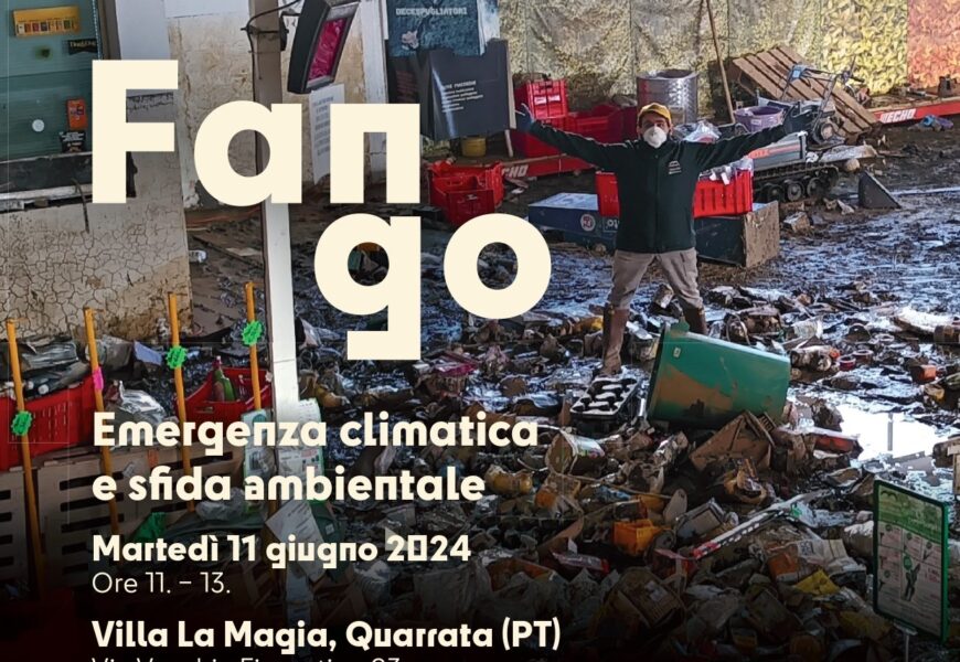 “FANGO”: MARTEDÌ 11 GIUGNO A QUARRATA UNA INIZIATIVA DEDICATA ALL’EMERGENZA CLIMATICA