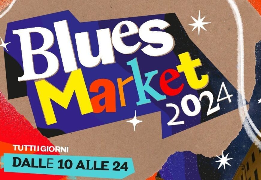 DA MERCOLEDÌ 10 LUGLIO IL BLUES MARKET IN CENTRO