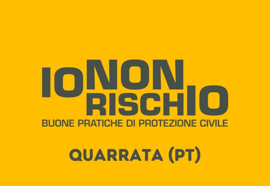 IO NON RISCHIO: CAMPAGNA NAZIONALE PER LE BUONE PRATICHE DI PROTEZIONE CIVILE