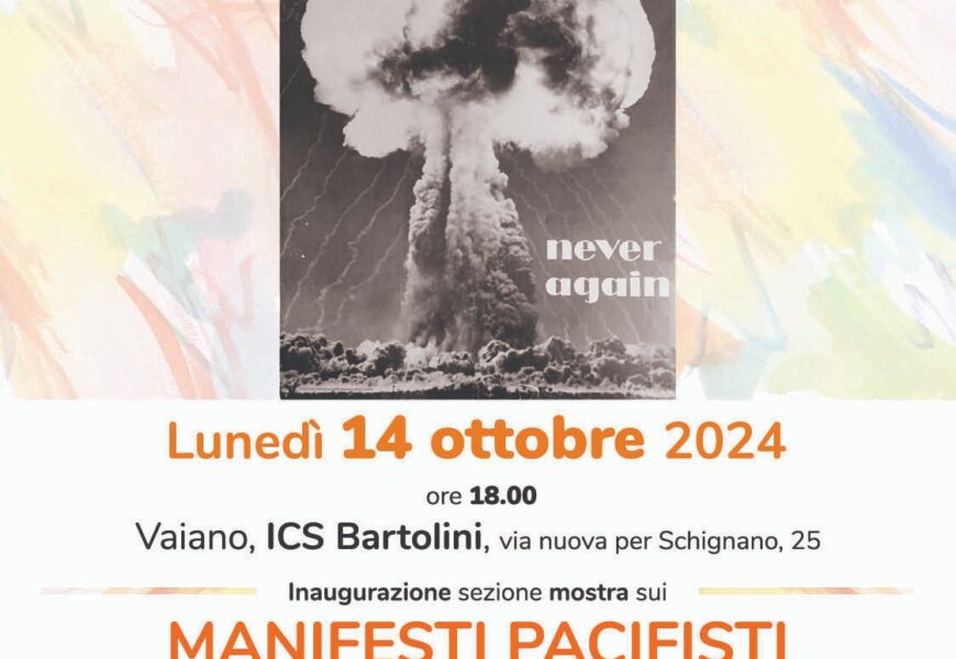 vaiano. FESTIVAL DELLA PACE, SI INAUGURA LA MOSTRA SUI MANIFESTI PACIFISTI