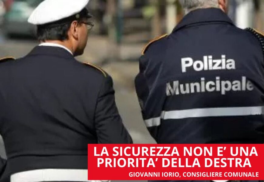 agliana. SICUREZZA: NON È UNA PRIORITÀ PER LA DESTRA